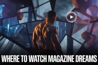Where to Watch Magazine Dreams