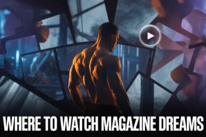 Where to Watch Magazine Dreams
